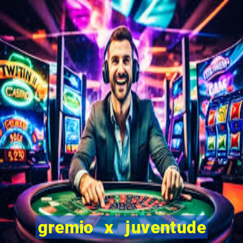 gremio x juventude ao vivo